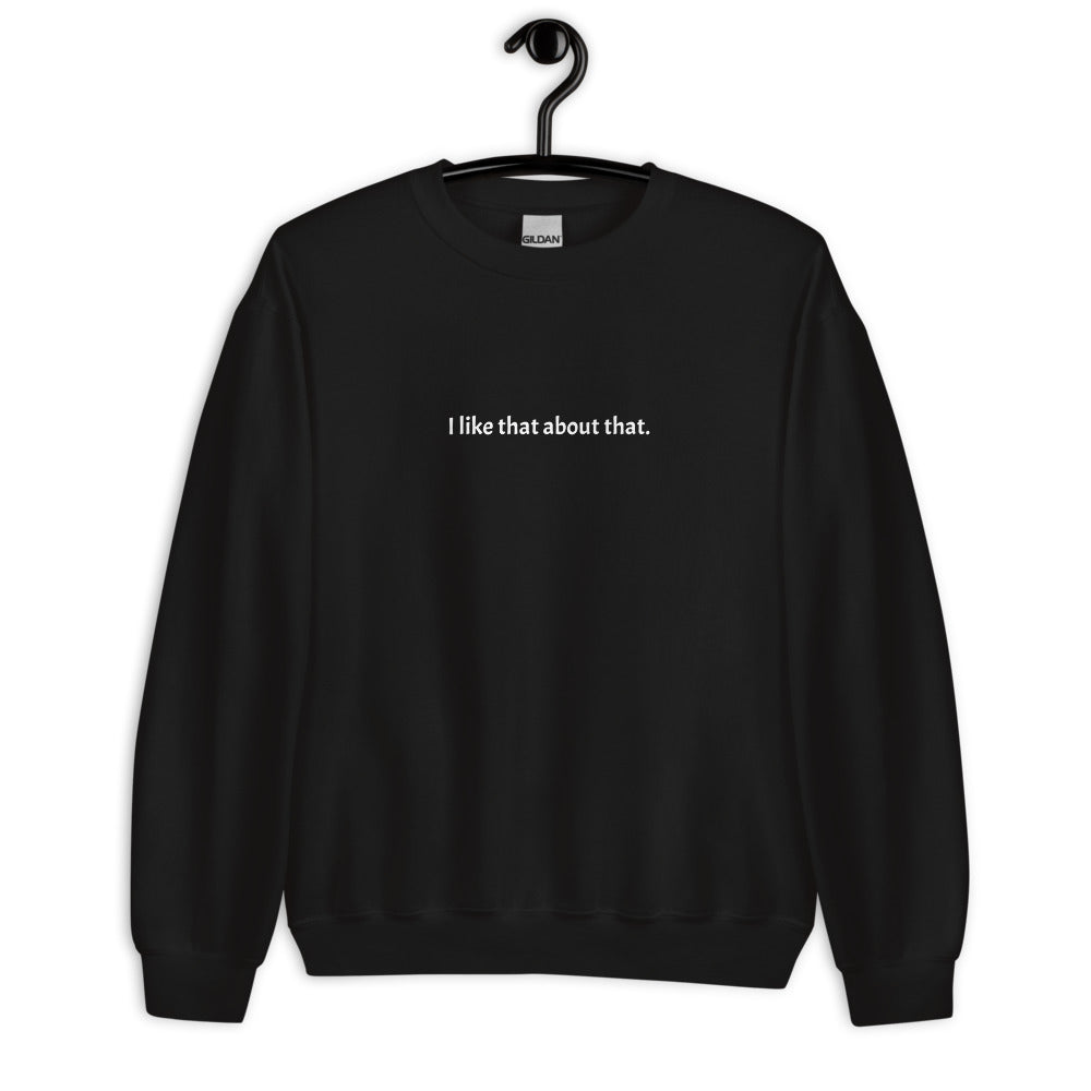I Like That Sweatshirt