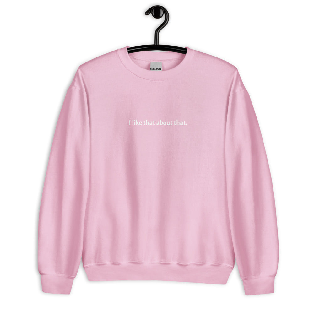I Like That Sweatshirt