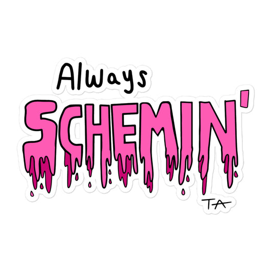 Always Schemin' (Pink) Sticker