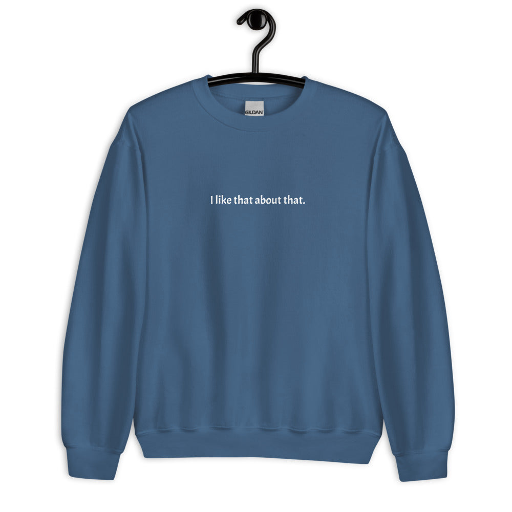 I Like That Sweatshirt