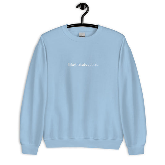 I Like That Sweatshirt