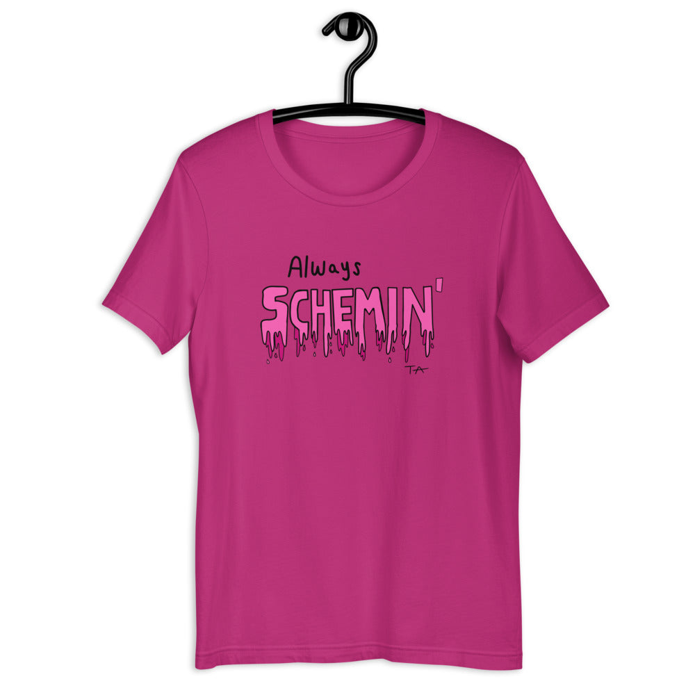 Always Schemin' (Pink) T-shirt