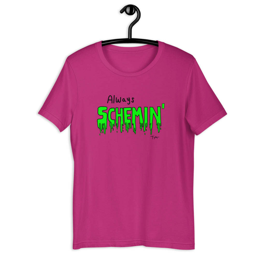 Always Schemin' (Green) T-shirt