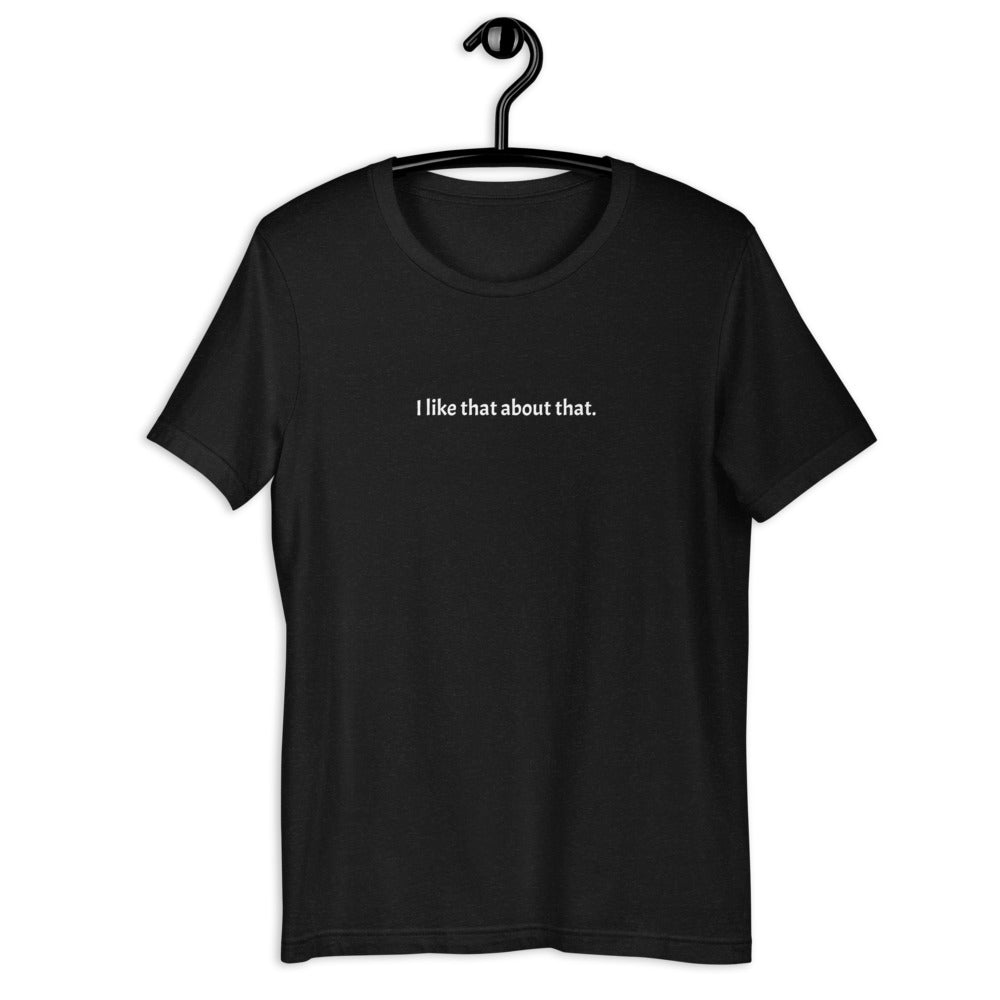 I Like That T-shirt