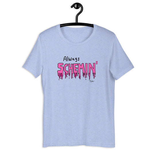 Always Schemin' (Pink) T-shirt