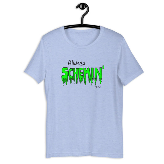 Always Schemin' (Green) T-shirt