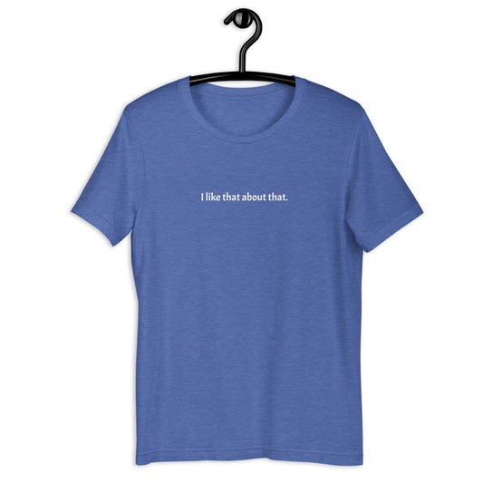 I Like That T-shirt