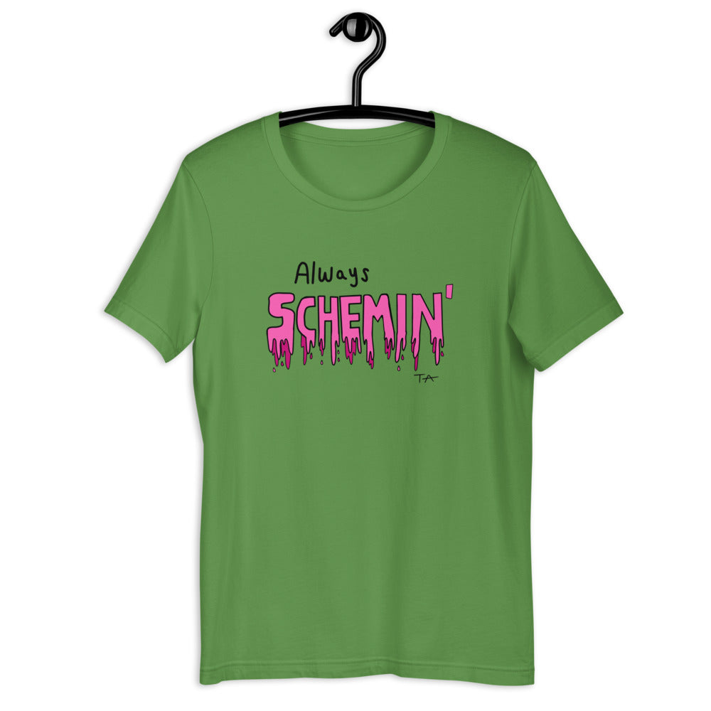 Always Schemin' (Pink) T-shirt