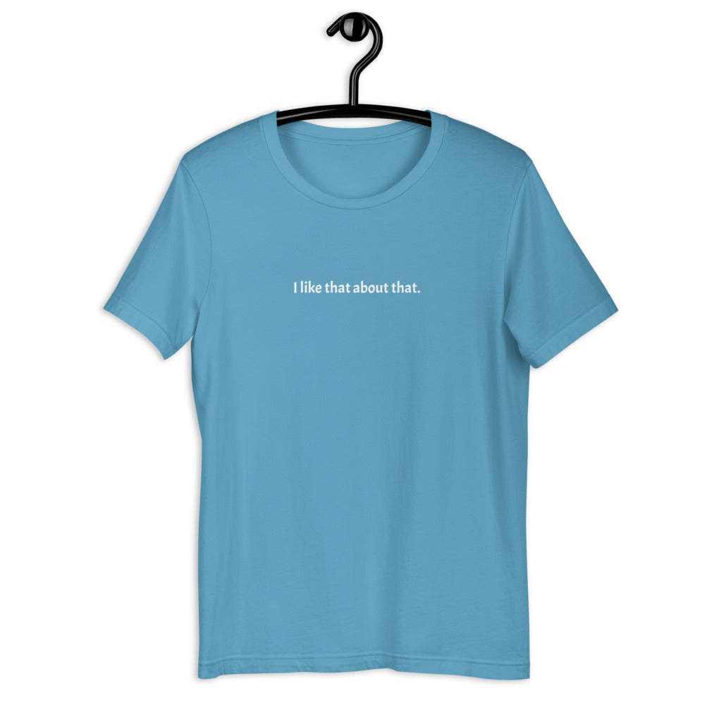I Like That T-shirt