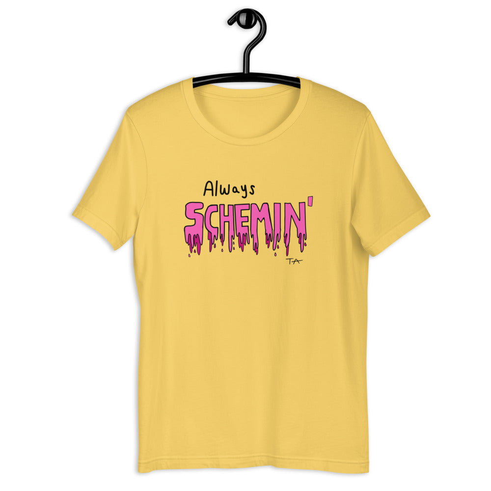Always Schemin' (Pink) T-shirt